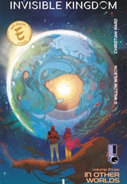 Invisible Kingdom Volume 3 (G. Willow Wilson)