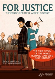 For Justice: The Serge &amp; Beate Klarsfeld Story (Pascal Bresson)
