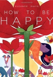 How to Be Happy (Eleanor Davis)