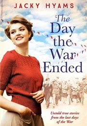The Day the War Ended (Jacky Hyams)
