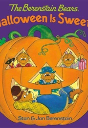 The Berenstain Bears Halloween Is Sweet (Stan and Jan Berenstain)