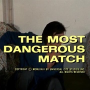 The Most Dangerous Match