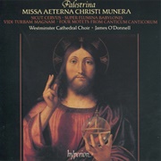 Westminster Cathedral Choir / James O'Donnell -  Missa Aeterna Christi Munera; Sicut Cervus; Super F