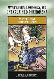 Mythical Creatures (Rosemary Ellen Guiley, Linda Godfrey)