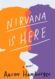 Nirvana Is Here (Aaron Hamburger)