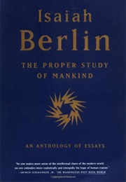 The Proper Study of Mankind (Isaiah Berlin)
