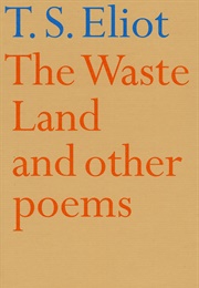 The Waste Land and Other Poems (T.S. Eliot)