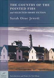 The County of Pointed Firs and Selected Short Fiction (Sarah Orne Jewett)