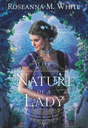 The Nature of a Lady (Roseanna M. White)
