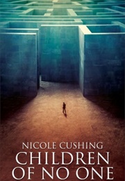 Children of No One (Nicole Cushing)