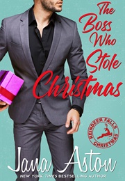 The Boss Who Stole Christmas (Jana Aston)