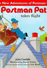 Postman Pat Takes Flight (John Cunliffe)