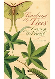 Teaching the Trees (Joan Maloof)