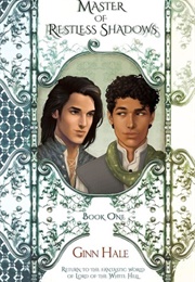 Master of Restless Shadows: Book One (Ginn Hale)