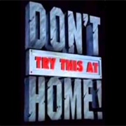 Don't Try This at Home