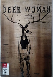 Deer Woman: An Anthology (Elizabeth Lapensee and Weshoyot Alvitre)
