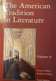 The American Tradition in Literature, Volume II (9th Edition) (George Perkins & Barbara Perkins, Eds.)