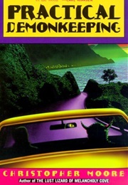 Practical Demonkeeping (Christopher Moore)