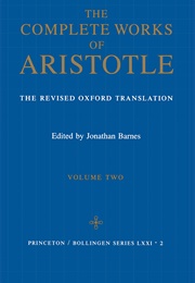The Complete Works of Aristotle: Volume Two (Aristotle)
