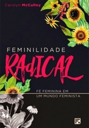 Feminilidade Radical (Carolyn McCulley)