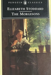 The Morgensons (Elizabeth Stoddard)