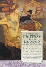 The Year's Best Fantasy and Horror: 13th Annual Collection (Ellen Datlow & Terri Windling)