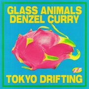 Tokyo Drifting - Glass Animals Ft. Denzel Curry