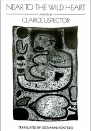 Near to the Wild Heart (Clarice Lispector)