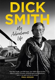 My Adventurous Life (Dick Smith)