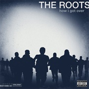 How I Got Over (The Roots, 2010)