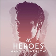 Heroes - Måns Zelmerlöw