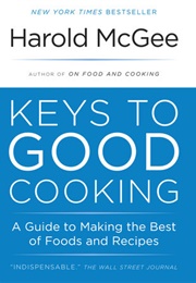 Keys to Good Cooking (Harold McGee)
