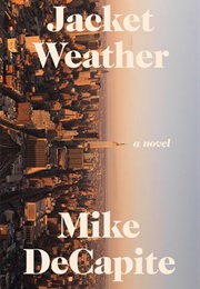 Jacket Weather (Mike Decapite)