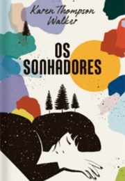 Os Sonhadores (Karen Thompson Walker)