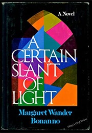 A Certain Slant of Light (Margaret Wander Bonnano)