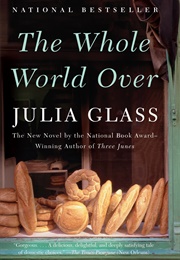 The Whole World Over (Julia Glass)
