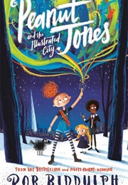 Peanut Jones and the Illustrated City (Rob Biddulph)