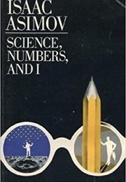 Science, Numbers, and I (Isaac Asimov)