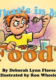 What's in My Food? (Flores, Deborah Lynn)