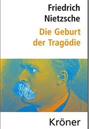 Die Geburt Der Tragödie (Friedrich Nietzsche)