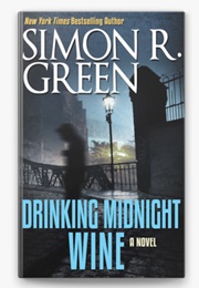 Drinking Midnight Wine (Simon R. Green)