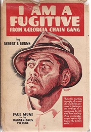 I Am a Fugitive From a Georgia Chain Gang! (Robert E. Burns)