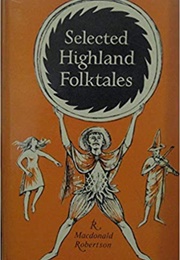 Selected Highland Folktales (R. MacDonald Robertson)
