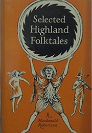 Selected Highland Folktales (R. MacDonald Robertson)