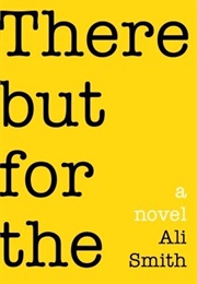 There but for the (Ali Smith)