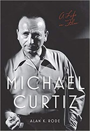 Michael Curtiz: A Life in Film (Rode)