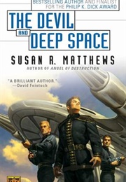 The Devil and Deep Space (Susan R Matthews)