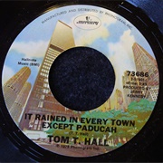 It Rained in Every Town Except Paducah - Tom T. Hall