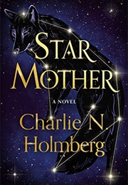 Star Mother (Charlie N. Holmberg)