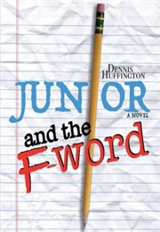 Junior and the F-Word (Dennis Huffington)